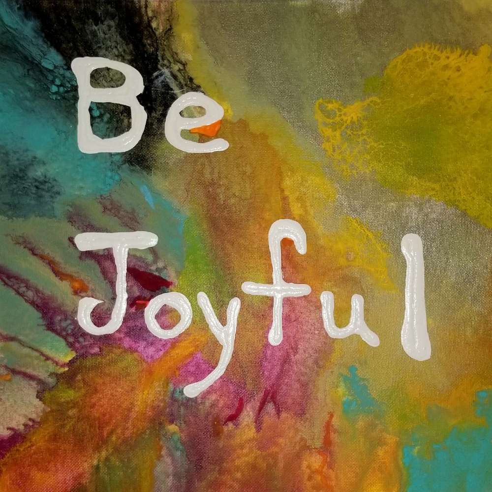 Be Joyful, original painting